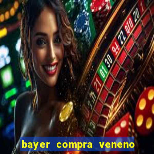 bayer compra veneno de cobra